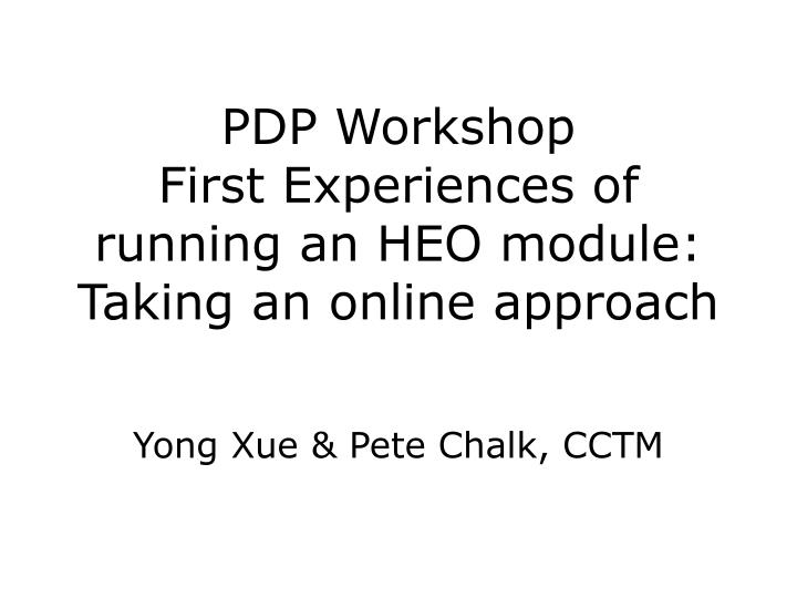 pdp workshop first experiences of running an heo module taking an online approach