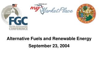 Alternative Fuels and Renewable Energy September 23, 2004