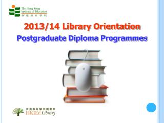 2013/14 Library Orientation Postgraduate Diploma Programmes