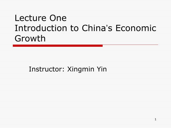 lecture one introduction to china s economic growth