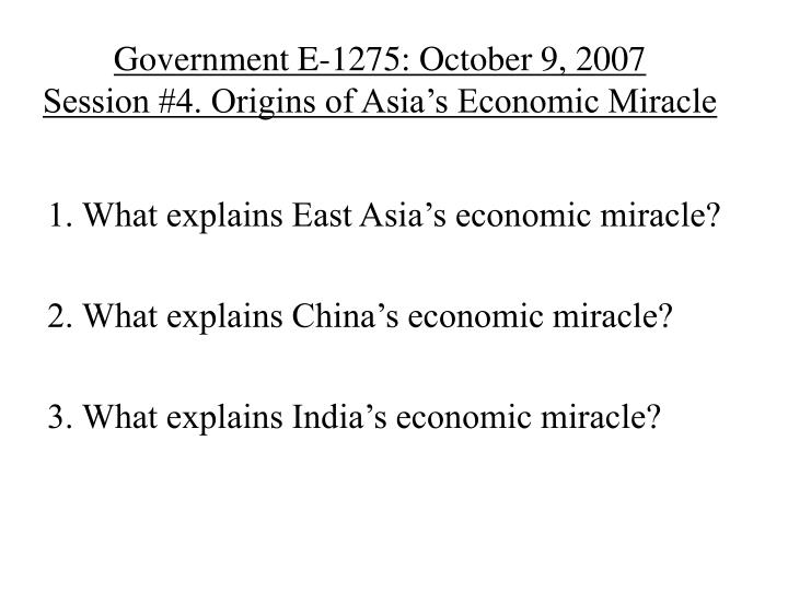 government e 1275 october 9 2007 session 4 origins of asia s economic miracle