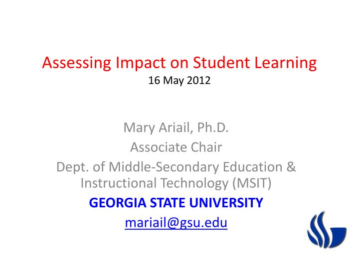 assessing impact on student learning 16 may 2012