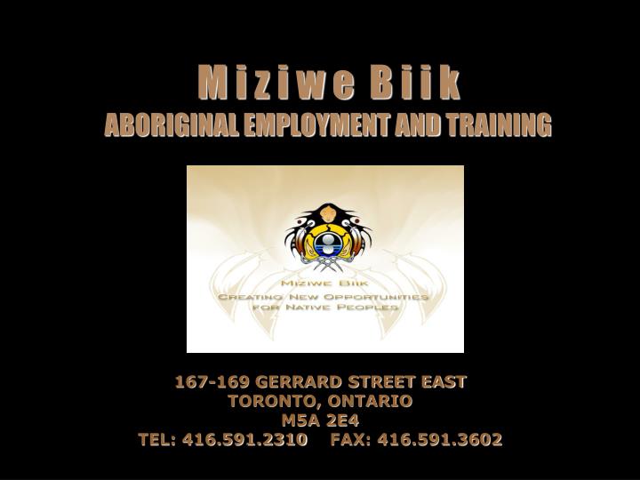 m i z i w e b i i k aboriginal e mployment and training