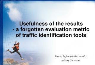 Usefulness of the results - a forgotten evaluation metric of traffic identification tools