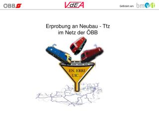 Erprobung an Neubau - Tfz im Netz der ÖBB