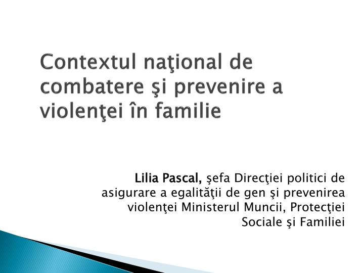 contextul na ional de combatere i prevenire a violen ei n familie