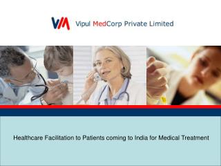Healthcare Facilitation to Patients coming to India for Medical Treatment