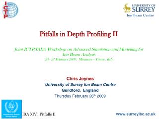 Chris Jeynes University of Surrey Ion Beam Centre Guildford, England