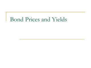 Bond Prices and Yields