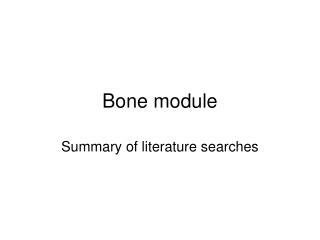 Bone module