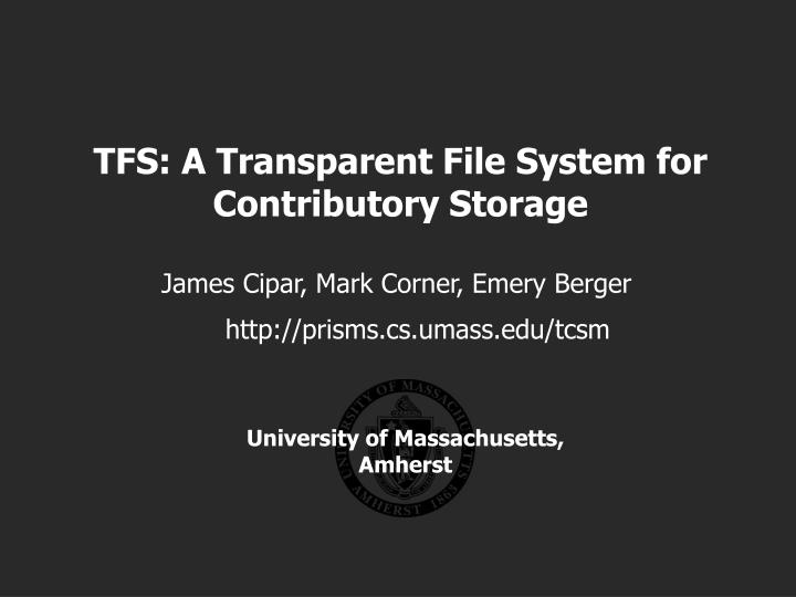 tfs a transparent file system for contributory storage
