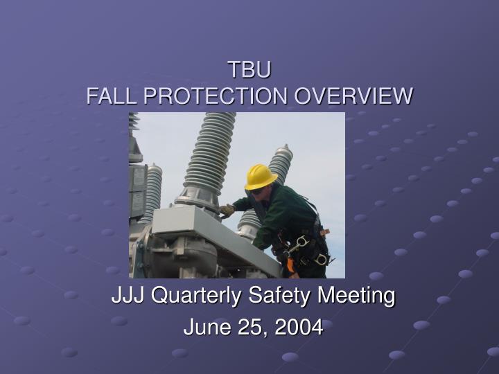 tbu fall protection overview