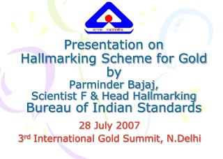 28 July 2007 3 rd International Gold Summit, N.Delhi