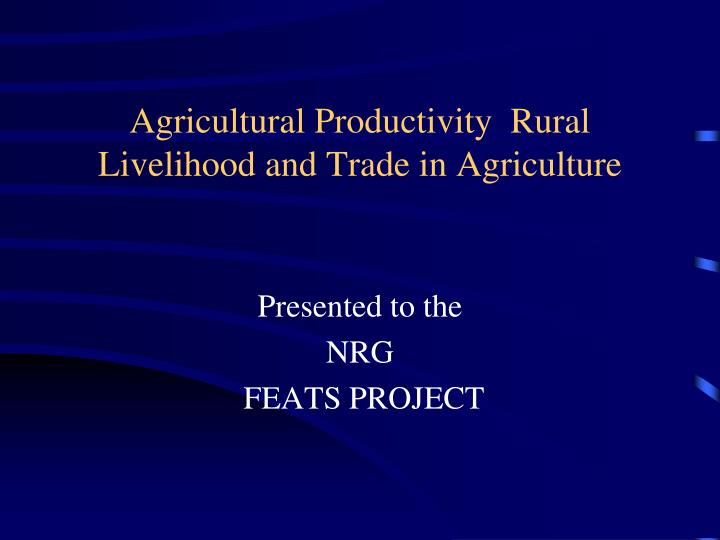 agricultural productivity rural livelihood and trade in agriculture