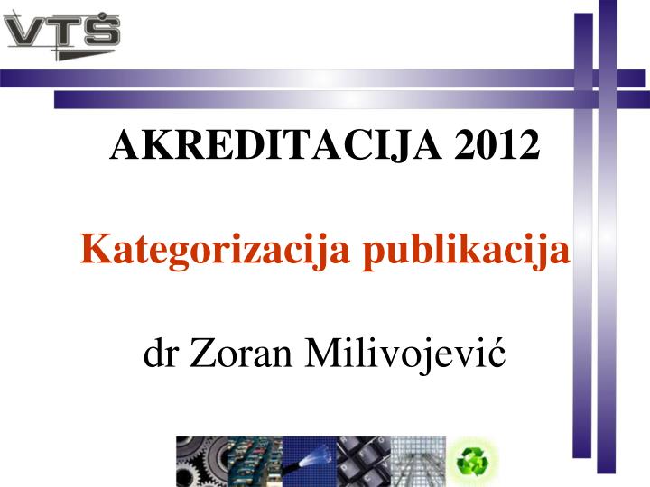 akreditacija 2012 kategorizacija publikacija dr zoran milivojevi