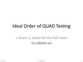 Ideal Order of QUAD Testing