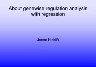 About genewise regulation analysis with regression