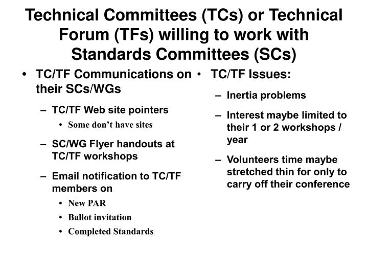 technical committees tcs or technical forum tfs willing to work with standards committees scs