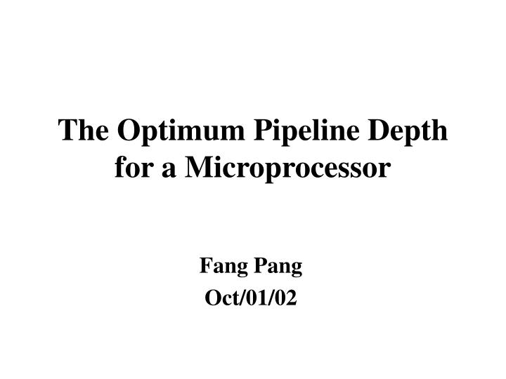 the optimum pipeline depth for a microprocessor