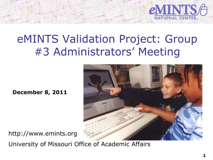 emints validation project group 3 administrators meeting