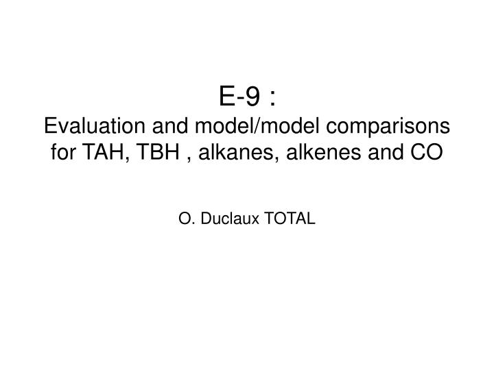 e 9 evaluation and model model comparisons for tah tbh alkanes alkenes and co o duclaux total