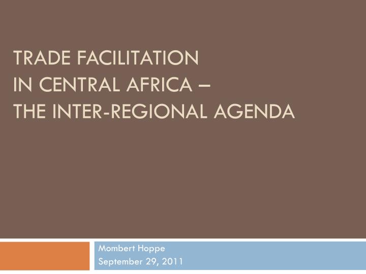 trade facilitation in central africa the inter regional agenda