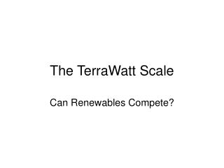 The TerraWatt Scale