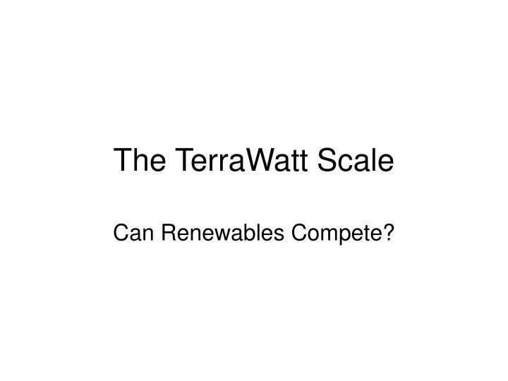 the terrawatt scale