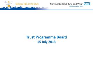 Trust Programme Board 15 July 2013