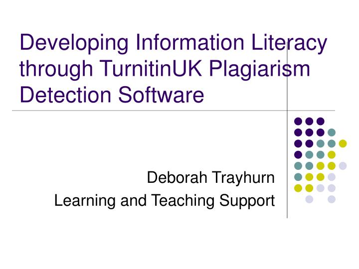 developing information literacy through turnitinuk plagiarism detection software