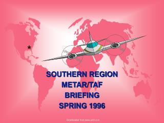 SOUTHERN REGION METAR/TAF BRIEFING SPRING 1996