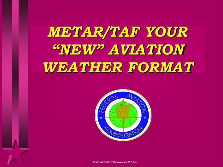 metar taf your new aviation weather format
