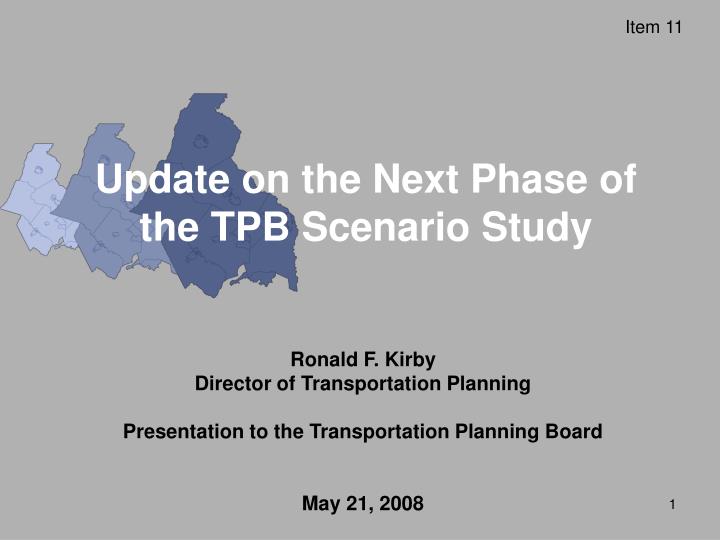 update on the next phase of the tpb scenario study
