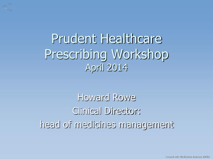 prudent healthcare prescribing workshop april 2014