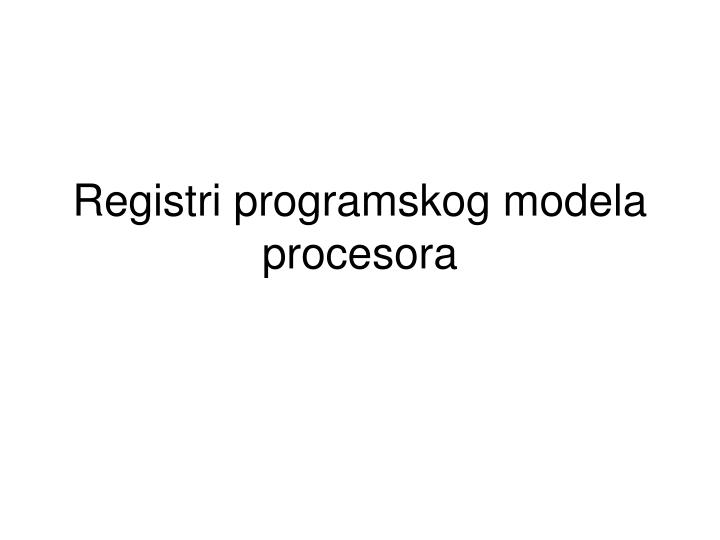registri programskog modela procesora