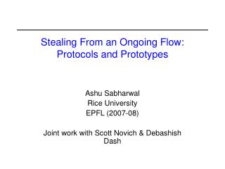 Stealing From an Ongoing Flow: Protocols and Prototypes