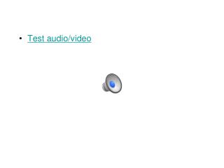 Test audio/video