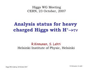 Analysis status for heavy charged Higgs with H + ???