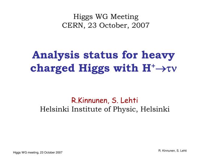 analysis status for heavy charged higgs with h