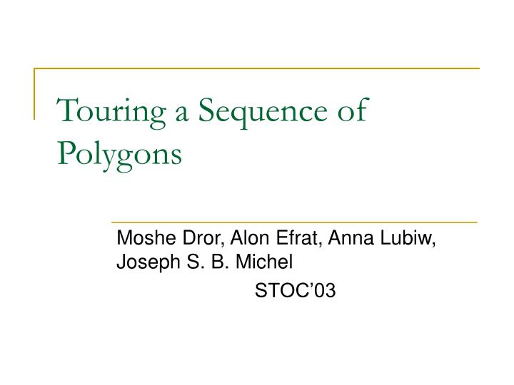 touring a sequence of polygons