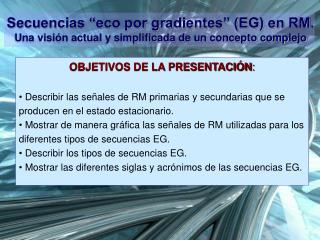 secuencias eco por gradientes eg en rm una visi n actual y simplificada de un concepto complejo