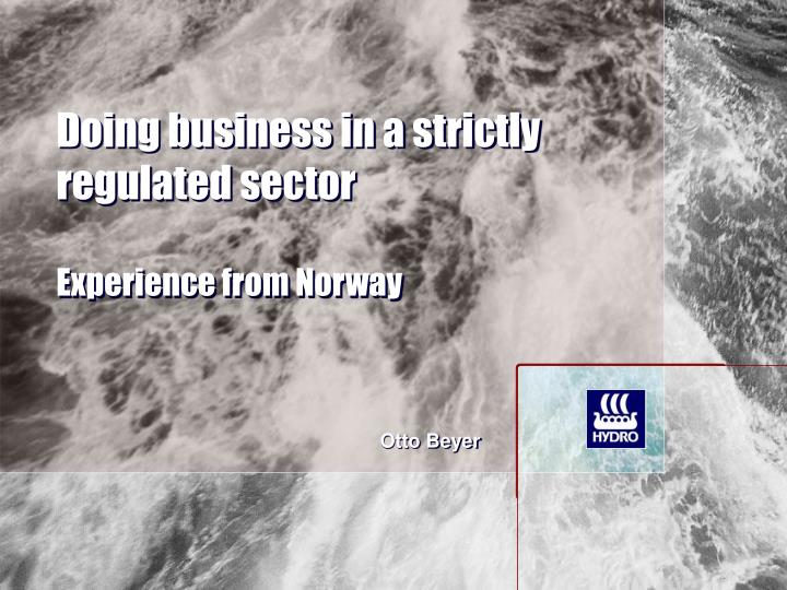 doing business in a strictly regulated sector experience from norway