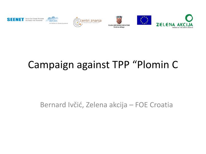 campaign against tpp plomin c