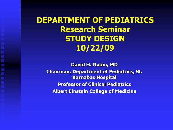 department of pediatrics research seminar study design 10 22 09