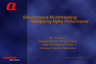 Simultaneous Multithreading: 	Multiplying Alpha Performance