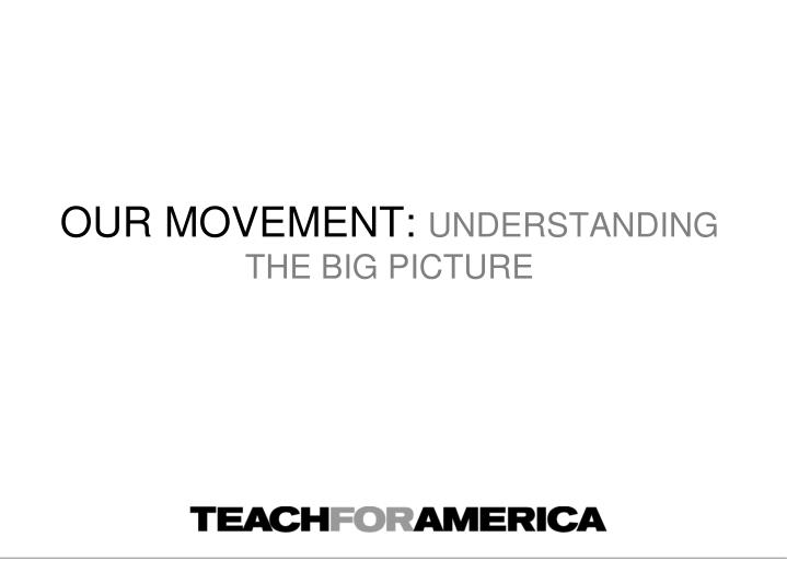our movement understanding the big picture