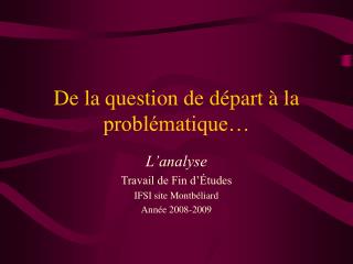 de la question de d part la probl matique