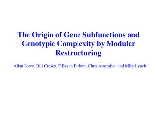 The Origin of Gene Subfunctions and Genotypic Complexity by Modular Restructuring
