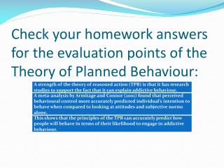 Check your homework answers for the evaluation points of the Theory of Planned Behaviour: