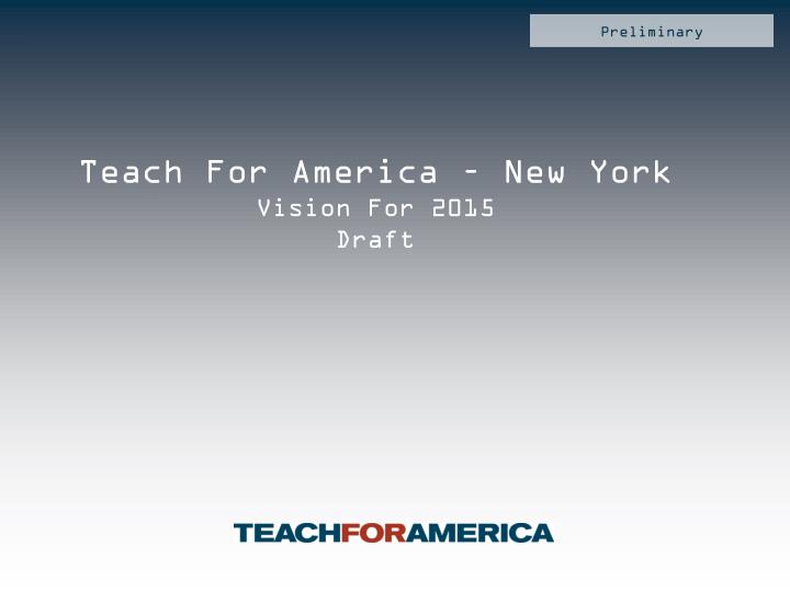 teach for america new york vision for 2015 draft